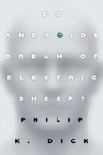 Do Androids Dream of Electric Sheep? - Philip K. Dick