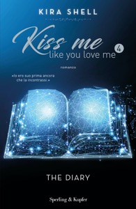 Kiss me like you love me 4: The Diary Book Cover