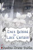 Eyes Behind The Lace Curtain - Janice Krecz Colon