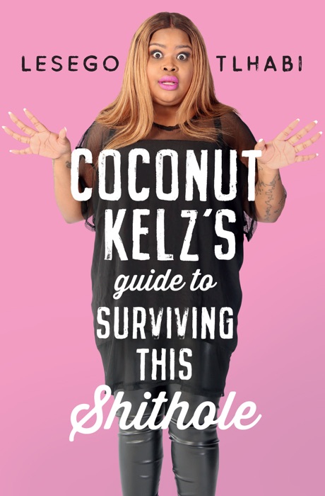 Coconut Kelz’s Guide to Surviving This S******e