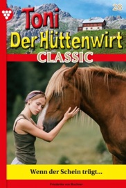 Toni der Hüttenwirt Classic 28 – Heimatroman