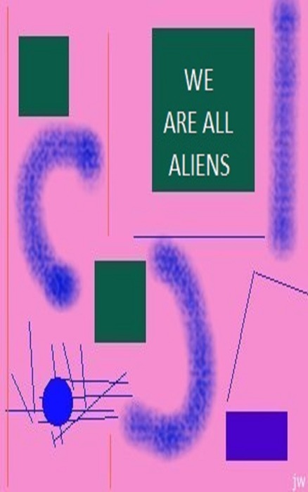 WE ARE ALL ALIENS