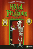 L'Hôtel des frissons - Il y a un os ! - Dès 8 ans - Vincent Villeminot