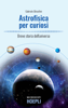 Astrofisica per curiosi - Gabriele Ghisellini
