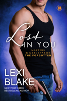 Lexi Blake - Lost in You, Masters and Mercenaries: The Forgotten, Book 3 artwork