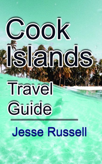 Cook Islands Travel Guide: Vacation and Honeymoon Guide