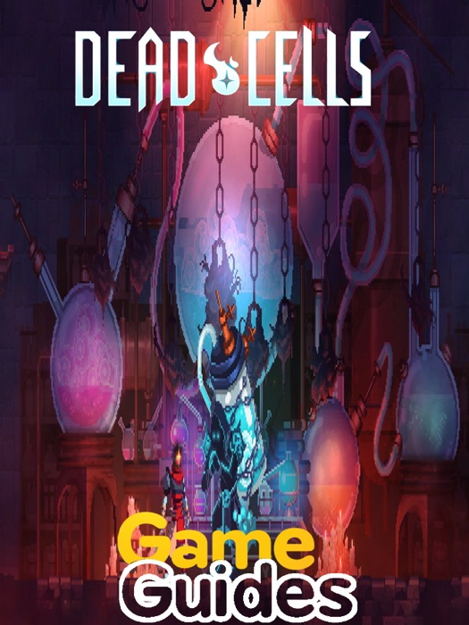 Dead Cells Game Guide