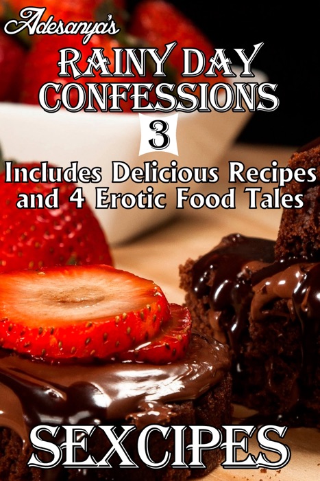 Sexcipes: Adesanya's Rainy Day Confessions Book 3