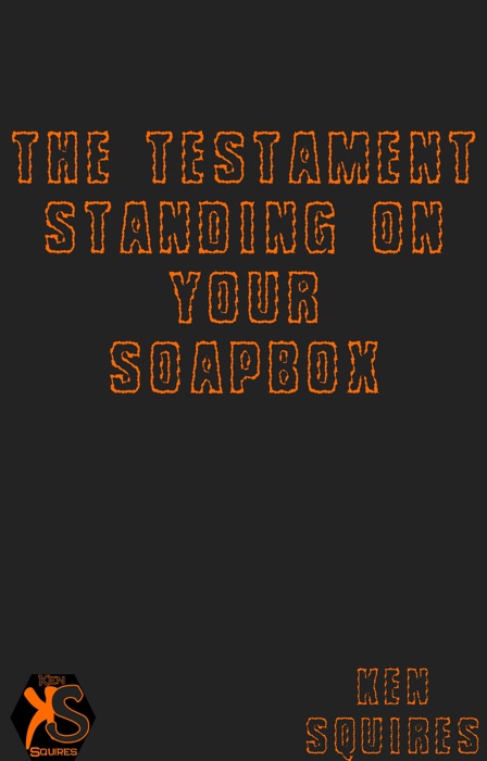 The Testament Standing on Your Soapbox