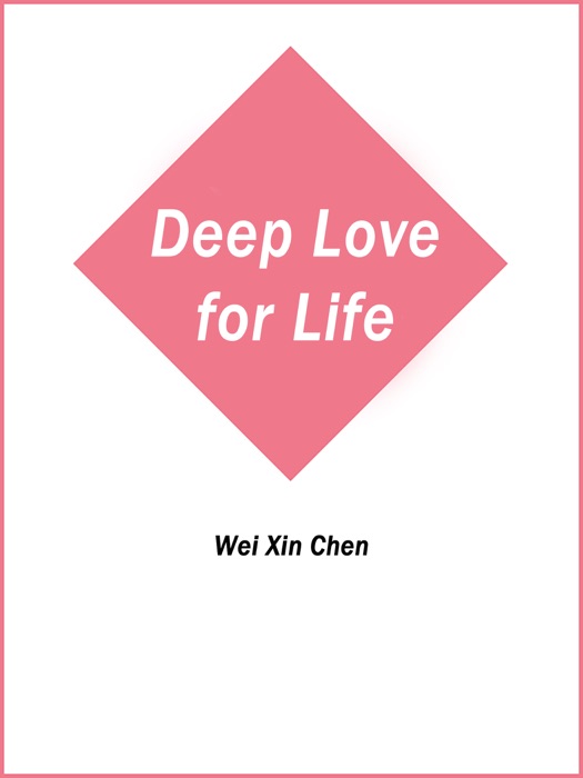 Deep Love for Life