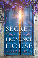 Aubrey Rhodes - The Secret of Provence House artwork
