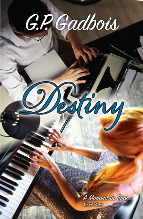 Destiny, A Moment in Time Novel Three