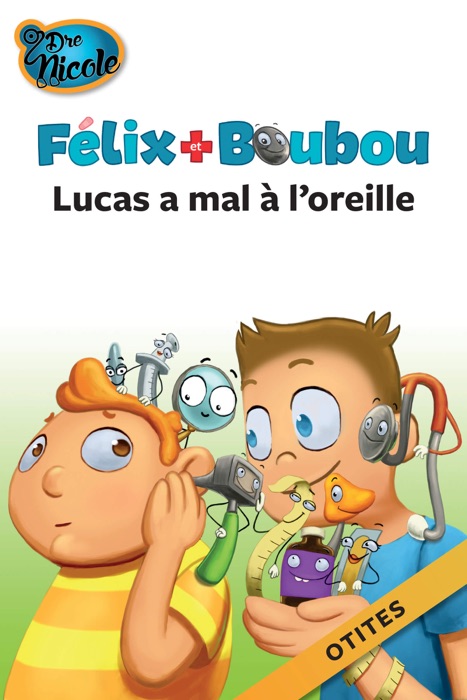 Lucas a mal à l'oreille (Otites)