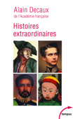 Histoires extraordinaires - Alain Decaux