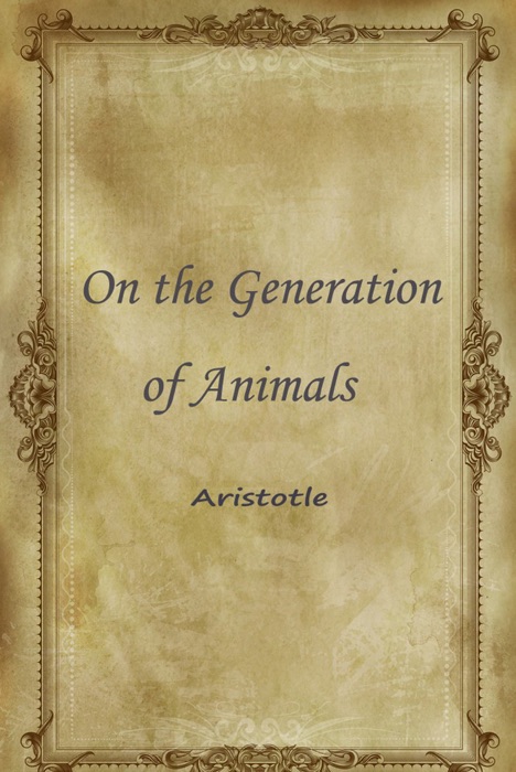 On the Generation of Animals