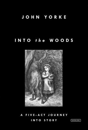 Read & Download Into the Woods Book by John Yorke Online