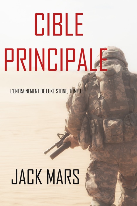 Cible Principale: L’Entraînement de Luke Stone, tome 1 (thriller d’action)