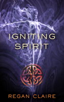 Regan Claire - Igniting Spirit artwork