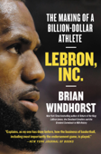 LeBron, Inc. - Brian Windhorst