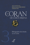 Le Coran des historiens - tome 3 Bibliographie - Collectif, Ali Amir-Moezzi & Guillaume Dye