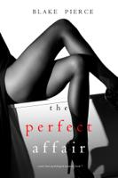 Blake Pierce - The Perfect Affair (A Jessie Hunt Psychological Suspense Thriller—Book Seven) artwork