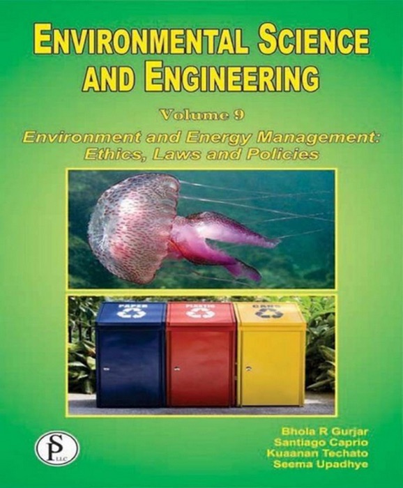 Environmental Science And Engineering (Environment And Energy Management: Ethics, Laws And Policies)