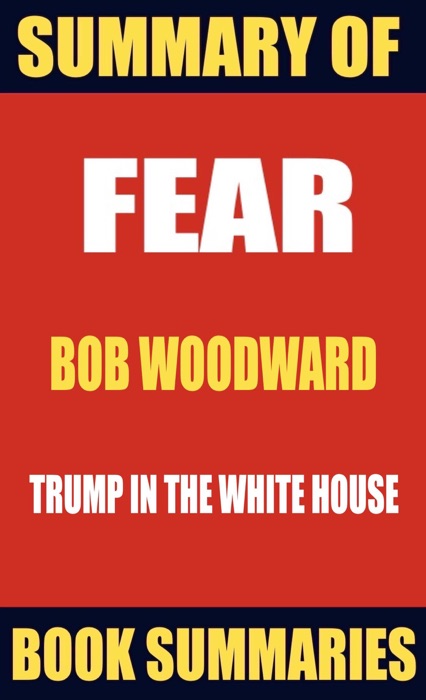 Summary of Fear by Bob Woodward