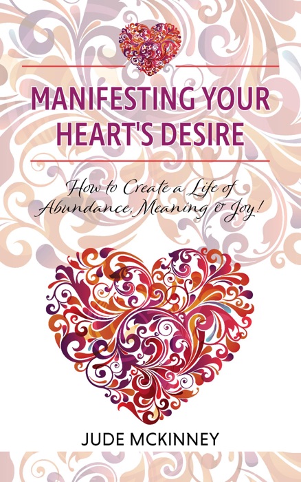 Manifesting Your Heart's Desire