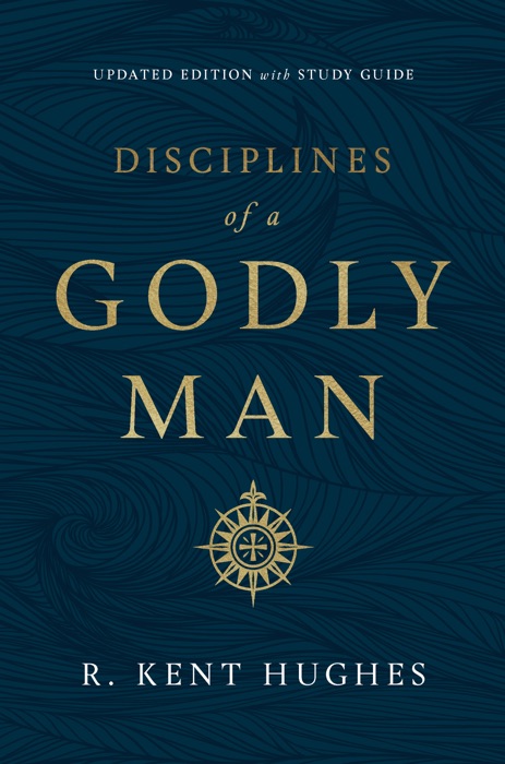 Disciplines of a Godly Man (Updated Edition)