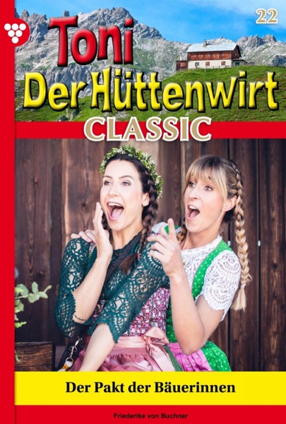 Toni der Hüttenwirt Classic 22 – Heimatroman