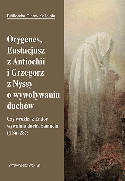 Orygenes, Eustacjusz z Antiochii i Grzegorz z Nyssy o wywoływaniu duchów