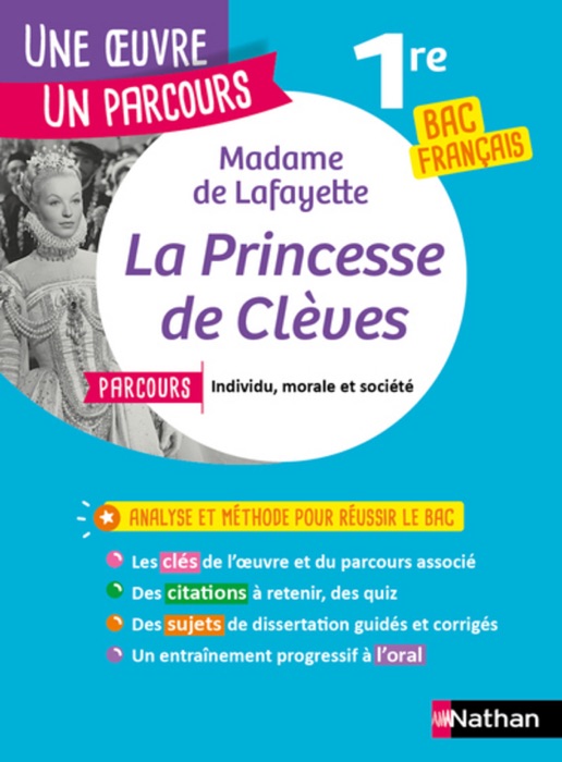 Analyse et étude de l'oeuvre-La Princesse de Clèves de Mme de Lafayette-Réussir son BAC Français 1re 2021 -Parcours associé Individu, morale et société - Une oeuvre, un parcours - EPUB 2021