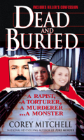 Corey Mitchell - Dead And Buried: A True Story Of Serial Rape And Murder artwork
