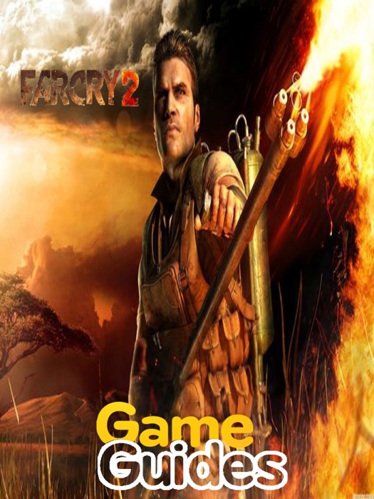 Far Cry 2 Game Guide