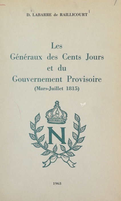 Les généraux des Cents Jours et du gouvernement provisoire