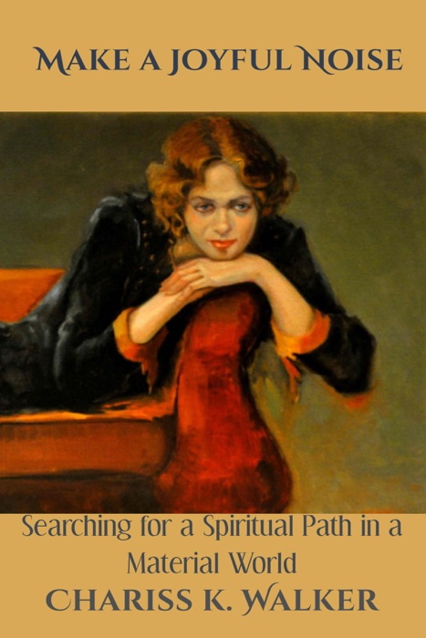 Make a Joyful Noise: Searching for a Spiritual Path in a Material World