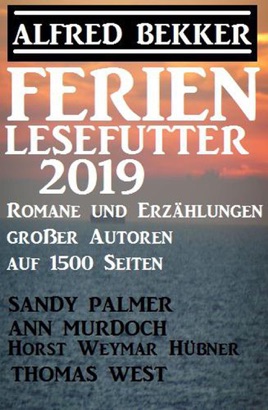 Ferien Lesefutter 2019 Romane Und Erzählungen Großer Autoren Auf 1500 Seiten - 