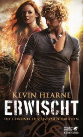Erwischt - Kevin Hearne & Friedrich Mader by  Kevin Hearne & Friedrich Mader PDF Download