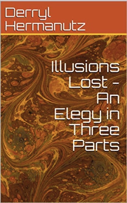 Illusions Lost: An Elegy in Three Parts