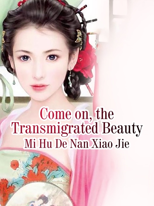 Come on, the Transmigrated Beauty