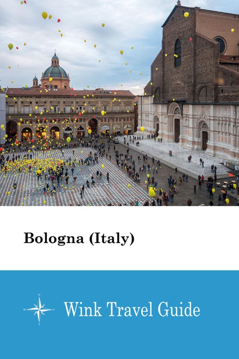 Bologna (Italy) - Wink Travel Guide