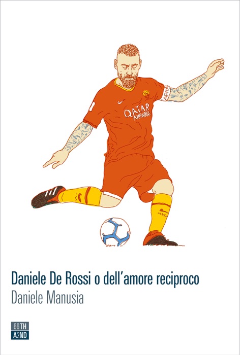 Daniele De Rossi o dell’amore reciproco