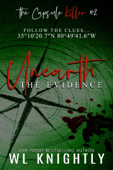 Unearth the Evidence - W.L. Knightly