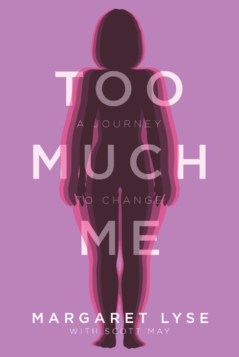Too Much Me: A Journey to Change