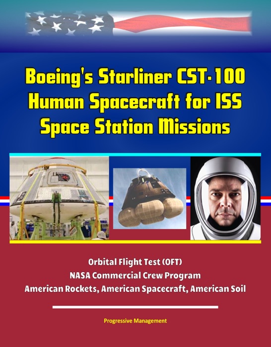 Boeing's Starliner CST-100 Human Spacecraft for ISS Space Station Missions, Orbital Flight Test (OFT), NASA Commercial Crew Program: American Rockets, American Spacecraft, American Soil