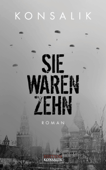 Sie waren zehn - Heinz G. Konsalik