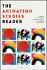 The Animation Studies Reader - Annabelle Honess Roe, Amy Ratelle, Nichola Dobson & Caroline Ruddell