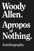 Woody Allen - Apropos of Nothing artwork
