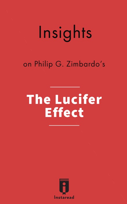 Insights on Philip G. Zimbardo's The Lucifer Effect