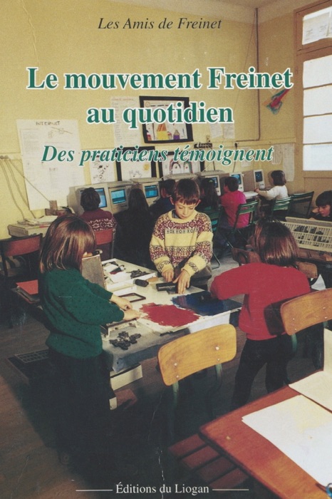 Le Mouvement Freinet au quotidien : des praticiens témoignent